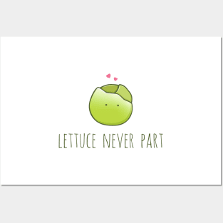 Lettuce Never Part Posters and Art